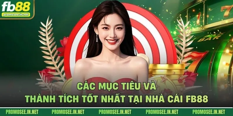 Các mục tiêu và thành tích tốt nhất tại nhà cái FB88