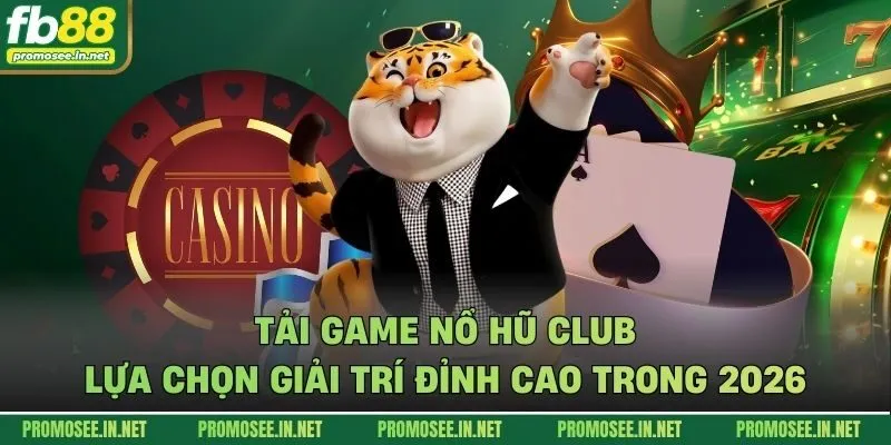 Tải game nổ hũ club